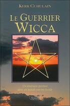 Couverture du livre « Guerrier wicca » de Kerr Cuhulain aux éditions Roseau