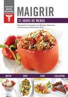 Couverture du livre « Savoir quoi manger : maigrir ; 21 jours de menus » de Marise Charron et Elisabeth Cerqueira aux éditions Modus Vivendi