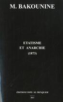 Couverture du livre « Etatisme et anarchie (ned 2013) » de Michel Bakounine aux éditions Tops