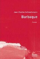 Couverture du livre « Barbaque » de J.C Schwartmann aux éditions Arcadia