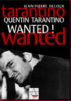 Couverture du livre « Quentin Tarantino Wanted ! » de Jean-Pierre Deloux aux éditions Agnes Vienot
