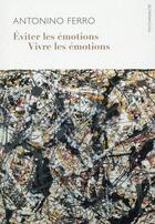 Couverture du livre « Éviter les émotions, vivre les émotions » de Antonino Ferro aux éditions Ithaque