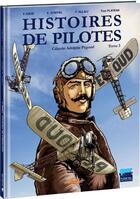 Couverture du livre « Histoires de pilotes t.3 ; Célestin Adolphe Pégoud » de Eric Stoffel aux éditions Idees Plus