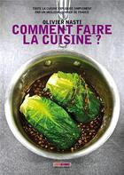 Couverture du livre « Comment faire la cuisine ? » de Olivier Nasti aux éditions Menu Fretin