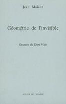 Couverture du livre « Geometrie de l'invisible 2ieme ed » de Jean Maison aux éditions Atelier De L'agneau