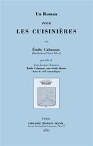 Couverture du livre « Un Roman pour les cuisinières » de Emile Cabanon aux éditions Books On Demand