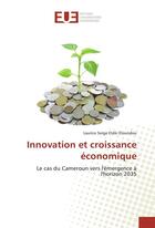 Couverture du livre « Innovation et croissance economique » de Eloundou Laurice aux éditions Editions Universitaires Europeennes