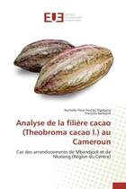 Couverture du livre « Analyse de la filiere cacao (theobroma cacao l.) au cameroun - cas des arrondissements de mbandjock » de Feutgo Ngabang aux éditions Editions Universitaires Europeennes