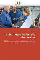 Couverture du livre « La reussite professionnelle des ouvriers » de Hennequin-E aux éditions Editions Universitaires Europeennes