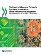 Couverture du livre « National intellectual property system, innovation and economic development with perspectives on Colombia and Indonesia » de Ocde aux éditions Oecd