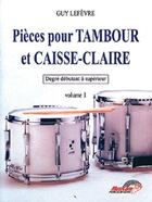 Couverture du livre « Pièces pour tambour et caisse-claire t.1 ; degré débutant à supérieur » de Guy (Author Lefevre aux éditions Carisch Musicom