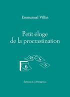 Couverture du livre « Pétit éloge de la procrastination » de Emmanuel Villin aux éditions Les Peregrines