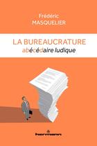 Couverture du livre « La bureaucrature : Abécédaire ludique » de Frederic Masquelier aux éditions Hermann