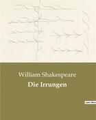 Couverture du livre « Die Irrungen » de William Shakespeare aux éditions Culturea