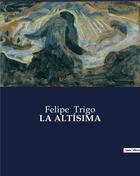 Couverture du livre « LA ALTÍSIMA » de Felipe Trigo aux éditions Culturea