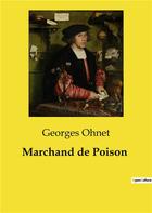 Couverture du livre « Marchand de Poison » de Georges Ohnet aux éditions Culturea