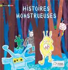 Couverture du livre « Histoires monstrueuses » de Claire/Pelosato aux éditions Le Crayon A Roulettes