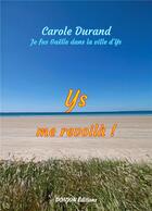 Couverture du livre « Ys, me revoilà ! » de Carole Durand aux éditions Donjon Editions