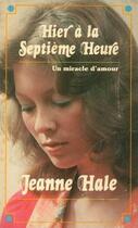 Couverture du livre « Hier a la septième heure » de Hale Jeanne aux éditions Vida