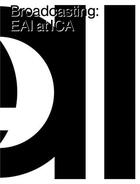 Couverture du livre « Broadcasting : eai at ica » de Daniel W. Dietrich aux éditions Dap Artbook
