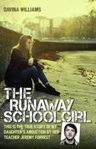Couverture du livre « The Runaway Schoolgirl - This is the true story of my daughter's abduc » de Williams Davina aux éditions Blake John