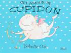 Couverture du livre « Cet amour de Cupidon » de Babette Cole aux éditions Seuil Jeunesse