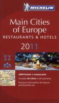 Couverture du livre « Main cities of Europe ; restaurants & hôtels 2011 » de Collectif Michelin aux éditions Michelin