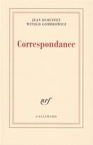 Couverture du livre « Correspondance » de Gombrowicz/Dubuffet aux éditions Gallimard