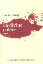 Couverture du livre « La divine colere » de Eugene Ebode aux éditions Gallimard