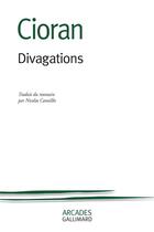 Couverture du livre « Divagations » de Emil Cioran aux éditions Gallimard