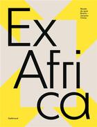 Couverture du livre « Ex Africa » de Philippe Dagen aux éditions Gallimard