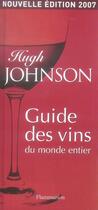 Couverture du livre « Guide des vins du monde entier 2007 » de Hugh Johnson aux éditions Flammarion