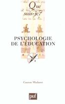 Couverture du livre « Psychologie de l'education (2e ed) qsj 3475 (2e édition) » de Gaston Mialaret aux éditions Que Sais-je ?