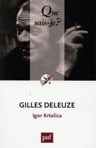 Couverture du livre « Gilles Deleuze » de Igor Krtolica aux éditions Que Sais-je ?
