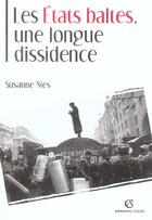 Couverture du livre « Les Etats baltes, une longue dissidence » de Susanne Nies aux éditions Armand Colin