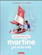 Couverture du livre « Je commence à lire avec Martine T.56 ; Martine fait de la voile » de Delahaye Gilbert et Marlier Marcel aux éditions Casterman