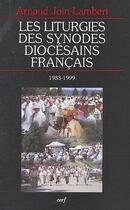 Couverture du livre « La liturgies des synodes diocésains français ; 1983-1999 » de Join-Lambert aux éditions Cerf