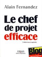 Couverture du livre « Le chef de projet efficace (3e édition) » de Alain Fernandez aux éditions Organisation