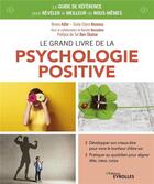 Couverture du livre « Le grand livre de la psychologie positive ; le guide de référence pour révéler le meilleur de nous-mêmes » de Bruno Adler et Guila Clara Kessous aux éditions Eyrolles