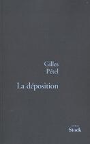 Couverture du livre « LA DEPOSITION » de Gilles Petel aux éditions Stock
