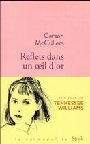 Couverture du livre « Reflets dans un oeil d'or » de Carson Mccullers aux éditions Stock