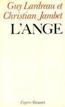 Couverture du livre « L'ange » de Guy Lardreau et Christian Jambet aux éditions Grasset Et Fasquelle