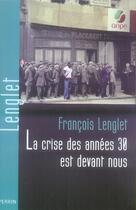 Couverture du livre « La crise des années 30 est devant nous » de Francois Lenglet aux éditions Perrin