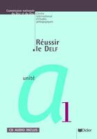 Couverture du livre « Reussir Le Delf Unite A2 Livre » de Chevalier aux éditions Didier