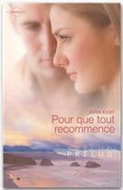 Couverture du livre « Pour que tout recommence » de Joan Kilby aux éditions Harlequin