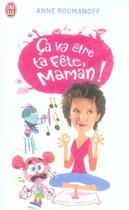 Couverture du livre « Ça va être ta fête, maman ! » de Anne Roumanoff aux éditions J'ai Lu