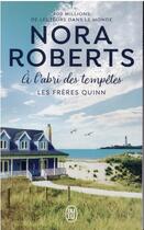 Couverture du livre « Les frères Quinn Tome 3 : à l'abri des tempêtes » de Nora Roberts aux éditions J'ai Lu