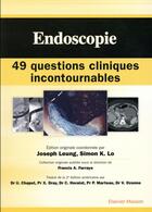 Couverture du livre « Endoscopie : 49 questions cliniques incontournables » de  aux éditions Elsevier-masson