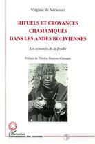 Couverture du livre « RITUELS ET CROYANCES CHAMANIQUES DANS LES ANDES BOLIVIENNES : Les semences de la foudre » de Virginie De Vericourt aux éditions Editions L'harmattan