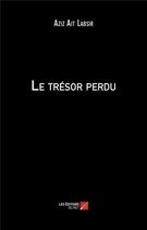 Couverture du livre « Le trésor perdu » de Aziz Ait Labsir aux éditions Editions Du Net